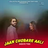 Jaan Chobare Aali